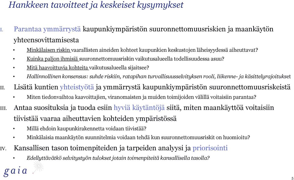 Mitä haavoittuvia kohteita vaikutusalueella sijaitsee?