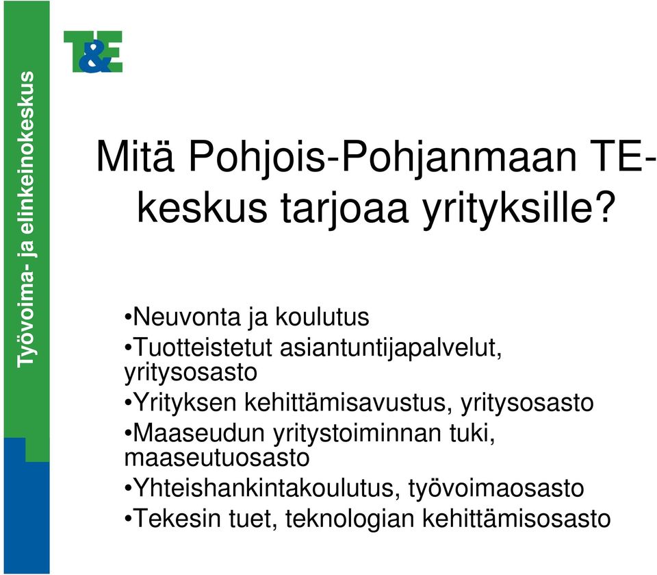 Yrityksen kehittämisavustus, yritysosasto Maaseudun yritystoiminnan tuki,