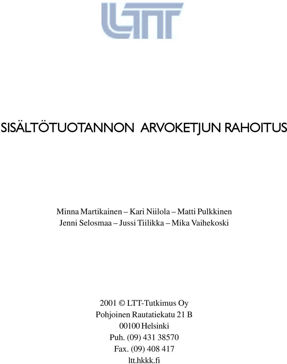 Vaihekoski 2001 LTT-Tutkimus Oy Pohjoinen Rautatiekatu 21 B
