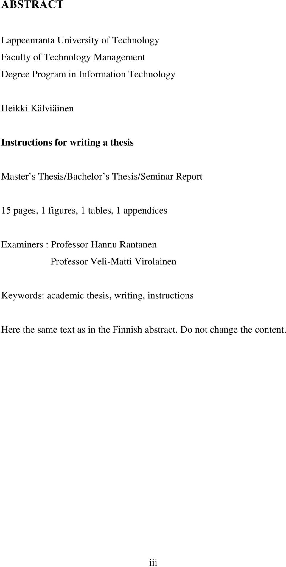 pages, 1 figures, 1 tables, 1 appendices Examiners : Professor Hannu Rantanen Professor Veli-Matti Virolainen