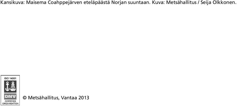 Norjan suuntaan.