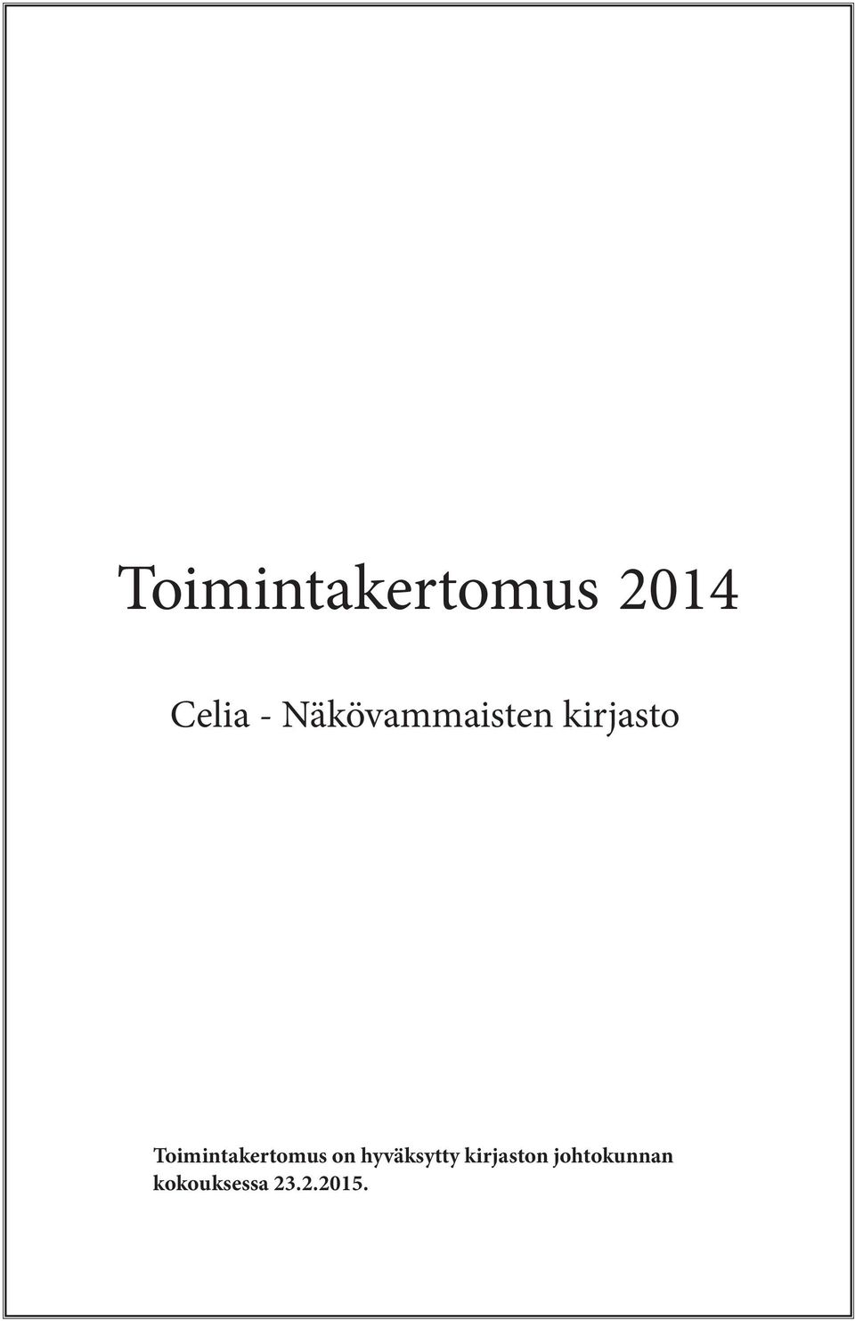 Toimintakertomus on hyväksytty