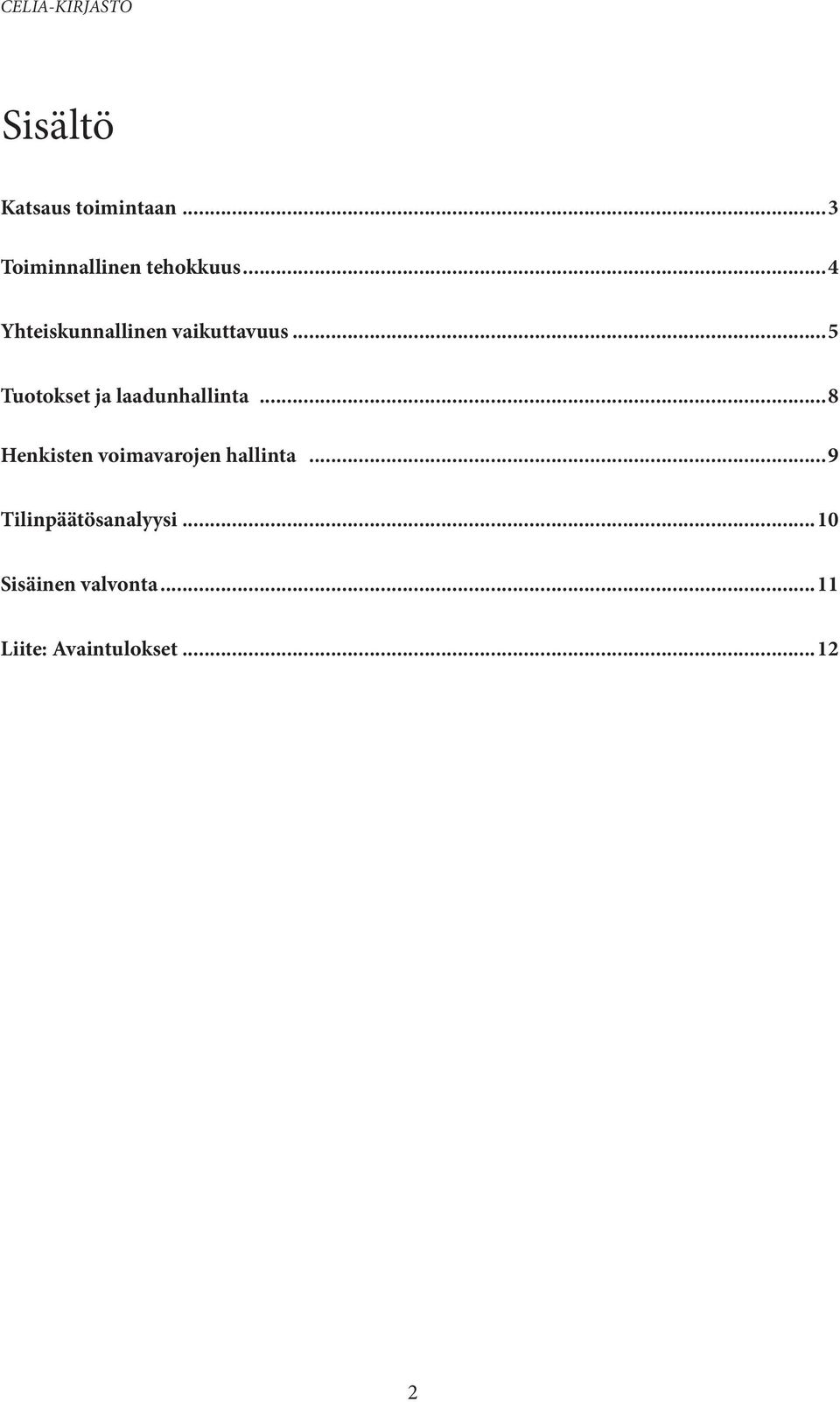 ..5 Tuotokset ja laadunhallinta.