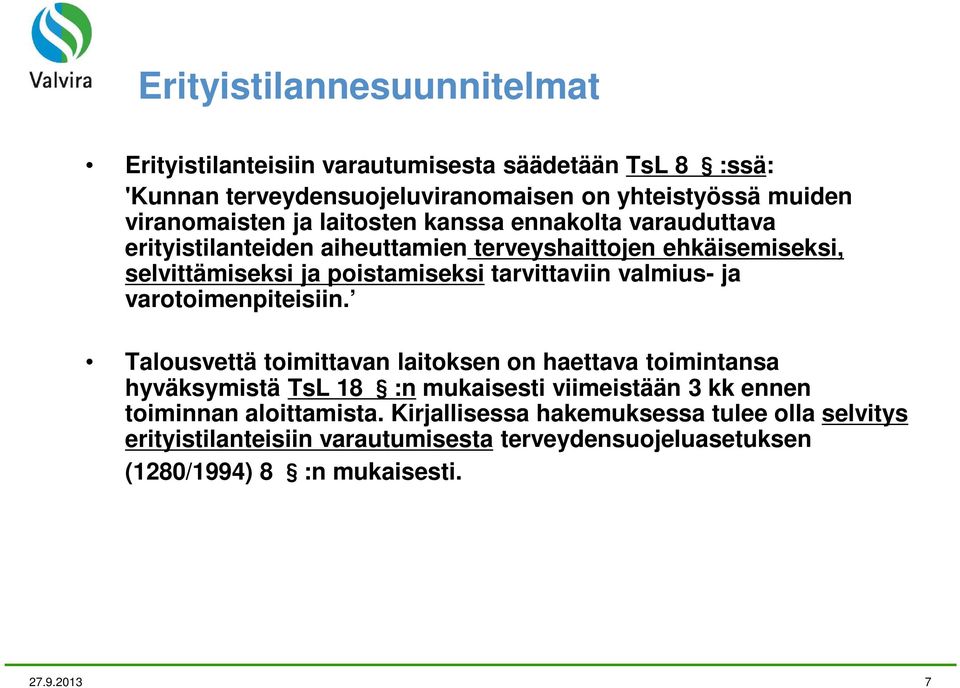 valmius- ja varotoimenpiteisiin.