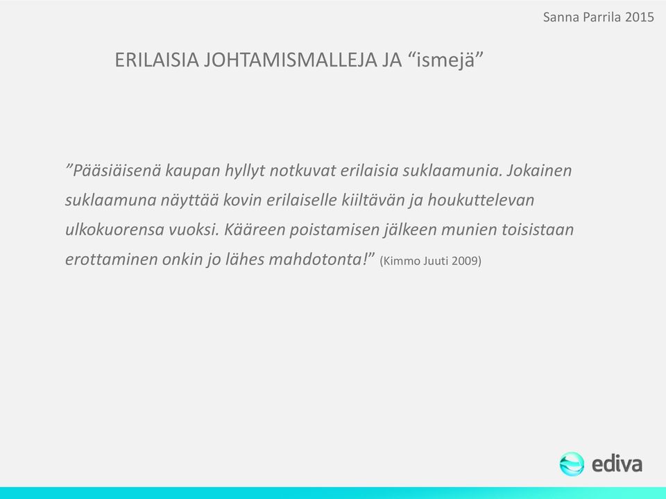 Jokainen suklaamuna näyttää kovin erilaiselle kiiltävän ja houkuttelevan