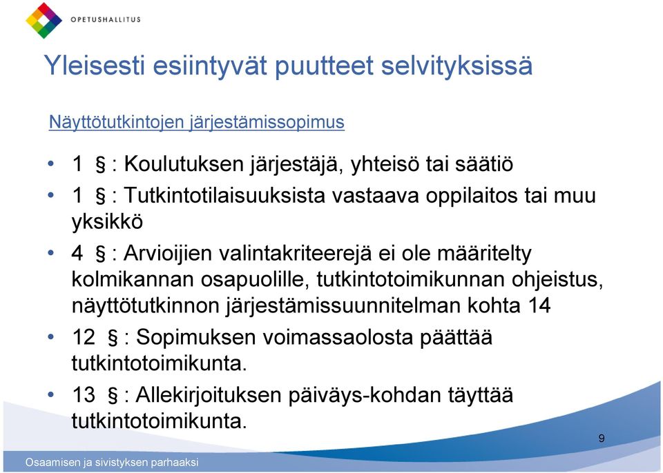 määritelty kolmikannan osapuolille, tutkintotoimikunnan ohjeistus, näyttötutkinnon järjestämissuunnitelman kohta 14