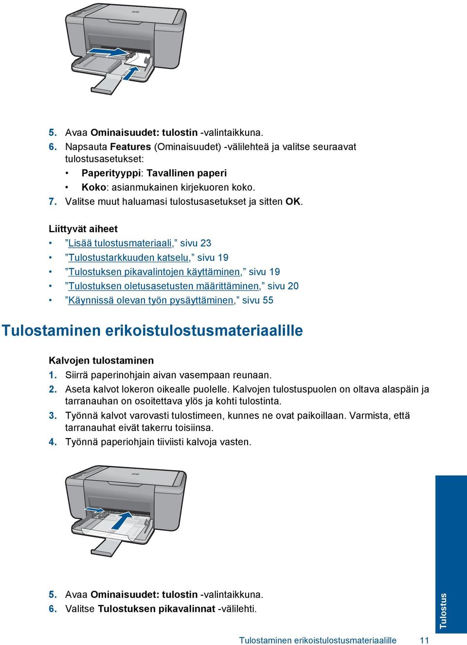 Valitse muut haluamasi tulostusasetukset ja sitten OK.