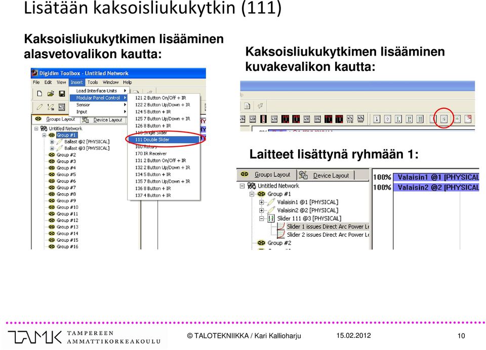 kautta: Kaksoisliukukytkimen lisääminen