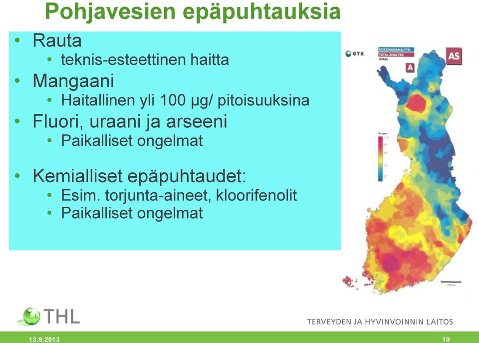 ja arseeni Paikalliset ongelmat Kemialliset epäpuhtaudet: