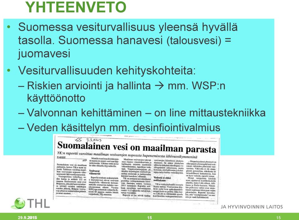 kehityskohteita: Riskien arviointi ja hallinta mm.