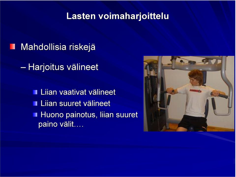 välineet Liian suuret välineet