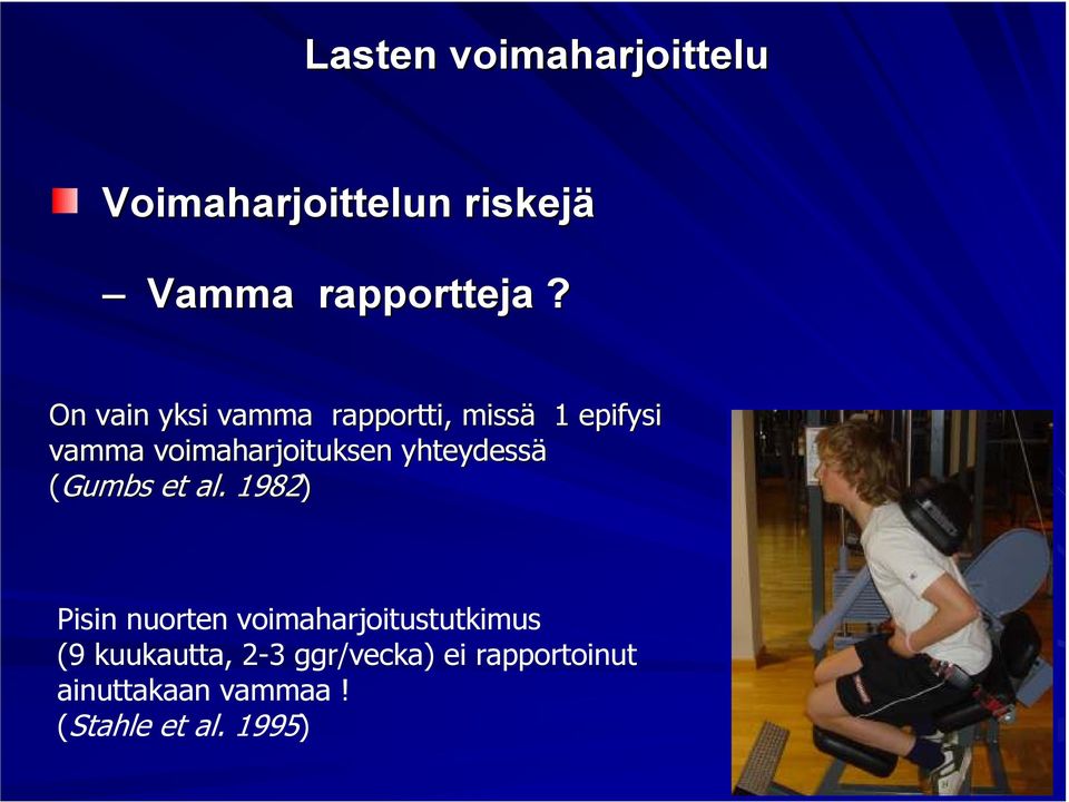 voimaharjoituksen yhteydessä (Gumbs et al.