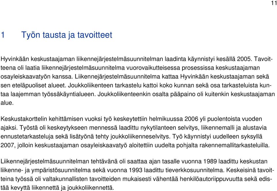 Liikennejärjestelmäsuunnitelma kattaa Hyvinkään keskustaajaman sekä sen eteläpuoliset alueet.