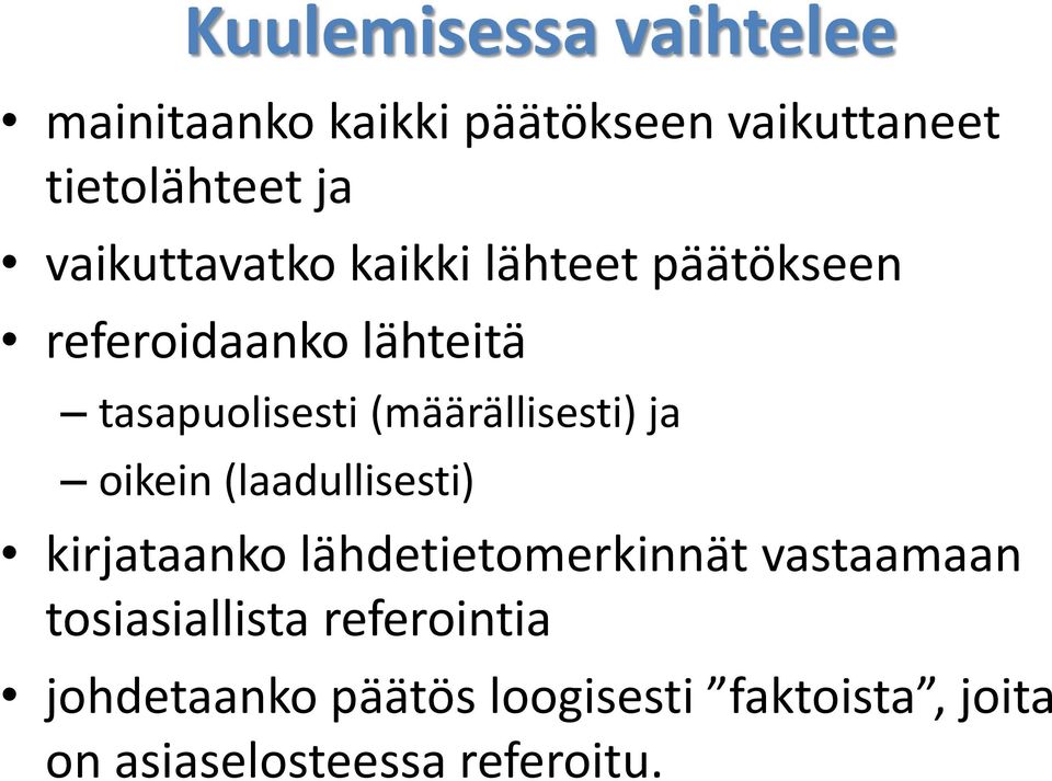 (määrällisesti) ja oikein (laadullisesti) kirjataanko lähdetietomerkinnät vastaamaan