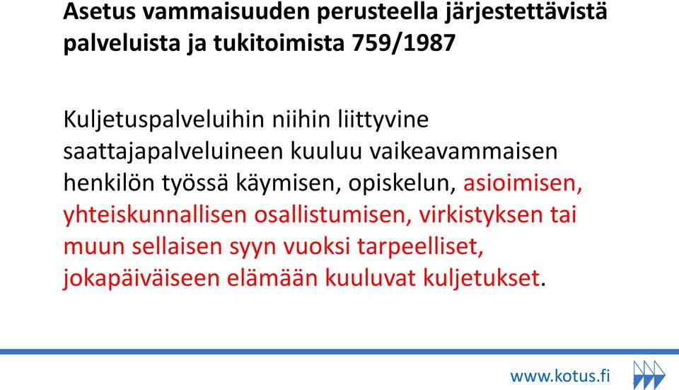 henkilön työssä käymisen, opiskelun, asioimisen, yhteiskunnallisen osallistumisen,