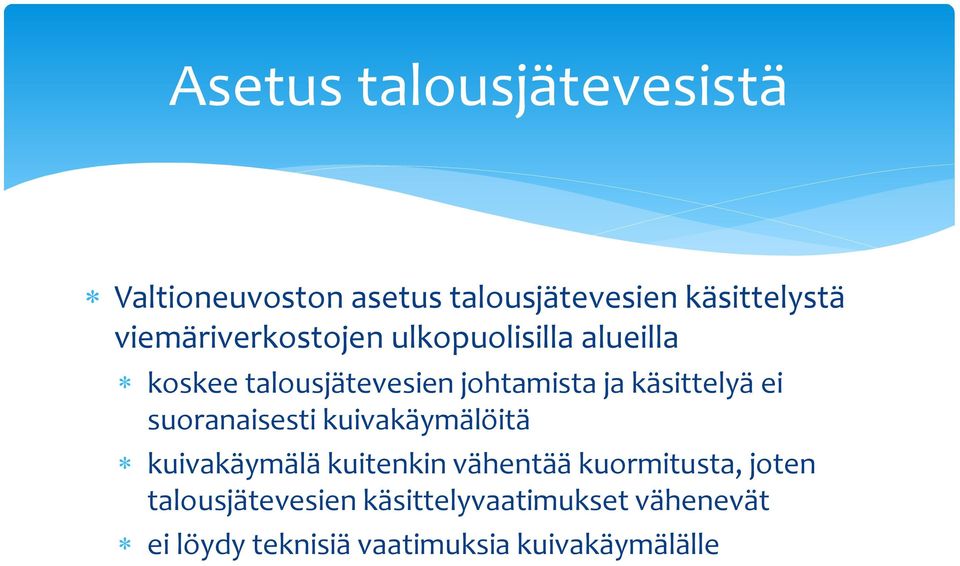 käsittelyä ei suoranaisesti kuivakäymälöitä kuivakäymälä kuitenkin vähentää