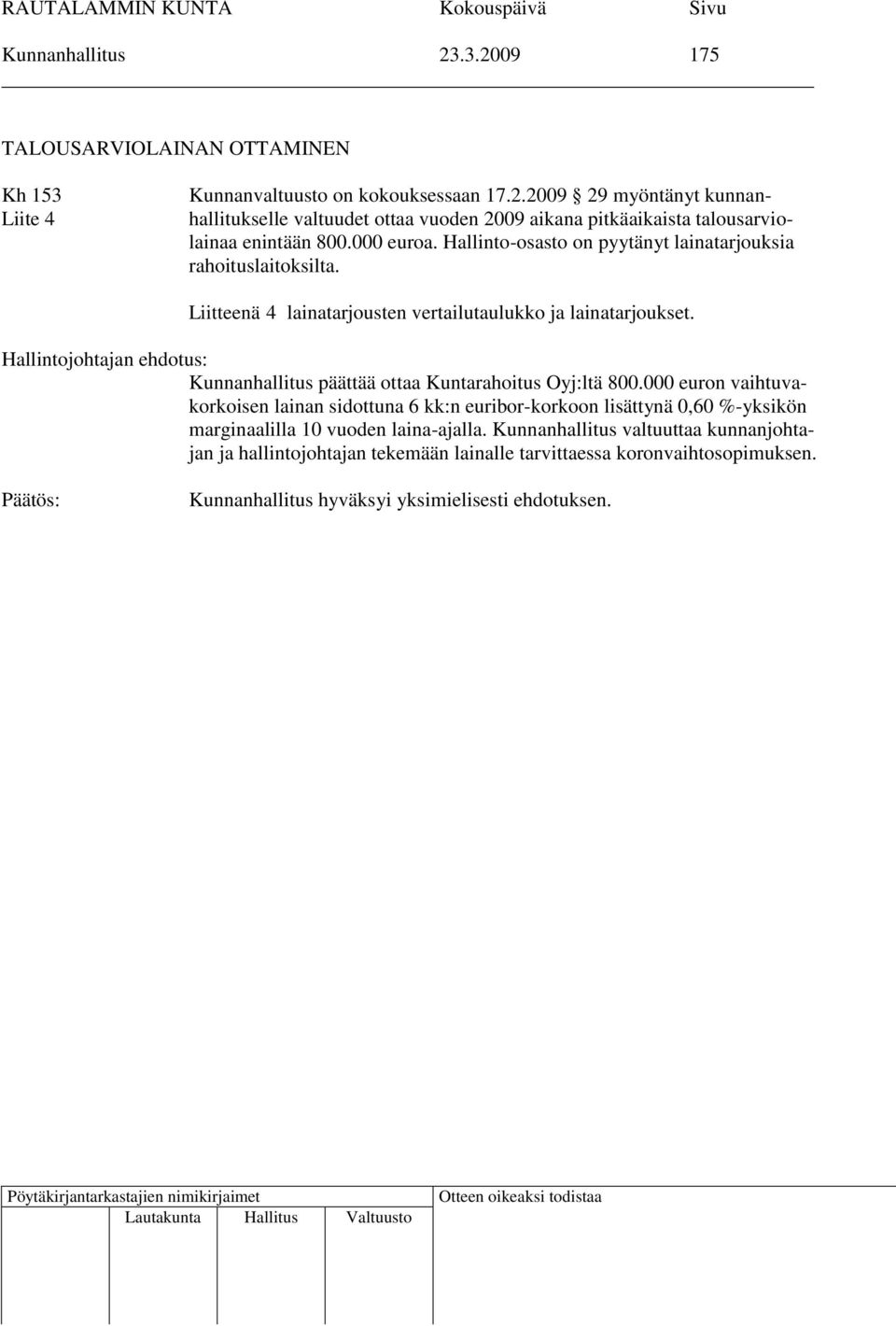 Kunnanhallitus päättää ottaa Kuntarahoitus Oyj:ltä 800.