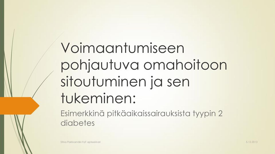 tukeminen: Esimerkkinä