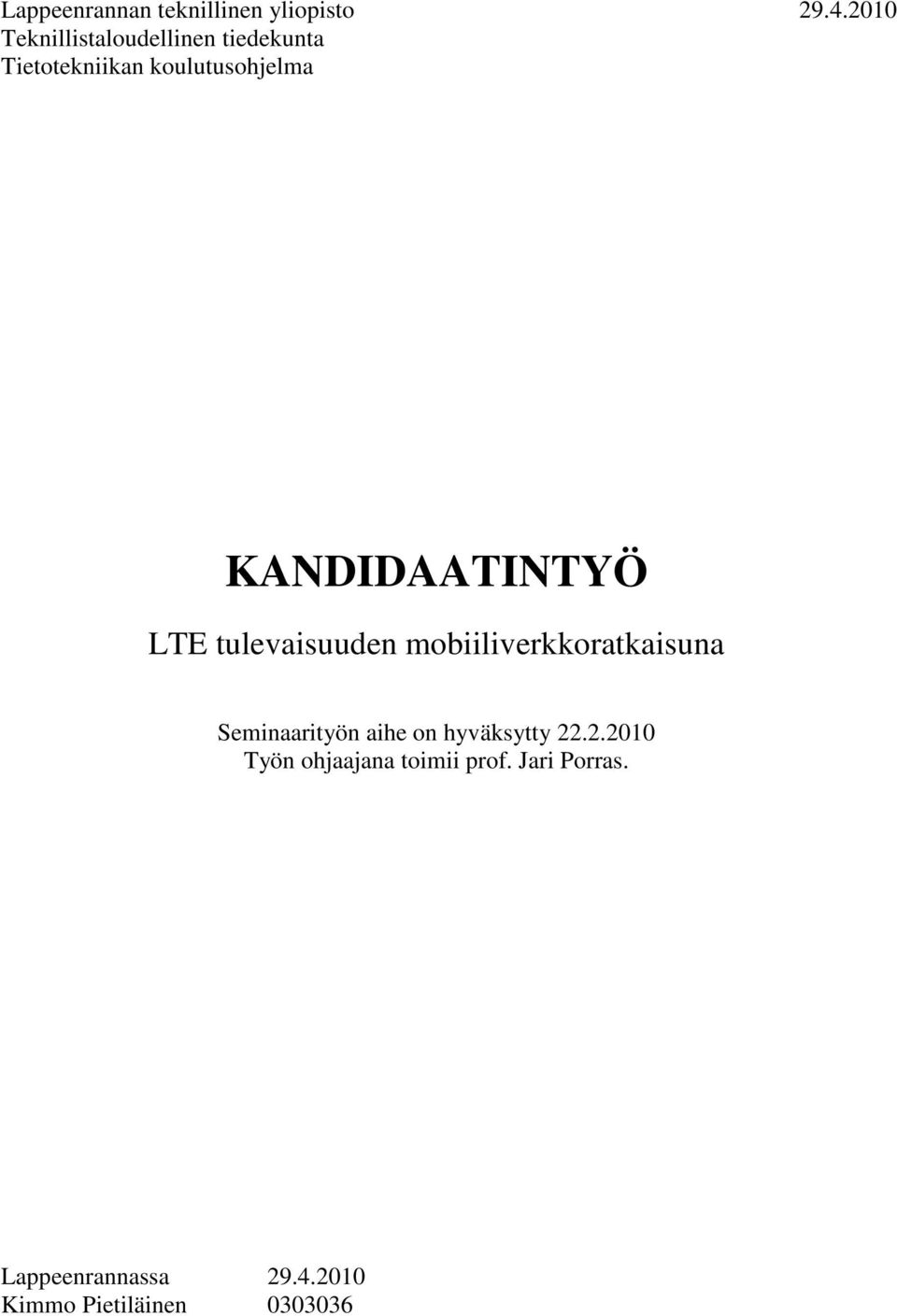 KANDIDAATINTYÖ LTE tulevaisuuden mobiiliverkkoratkaisuna Seminaarityön aihe