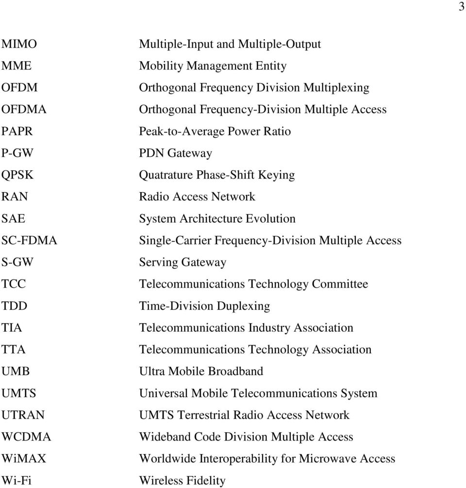 Frequency-Division Multiple Access Serving Gateway Telecommunications Technology Committee Time-Division Duplexing Telecommunications Industry Association Telecommunications Technology Association