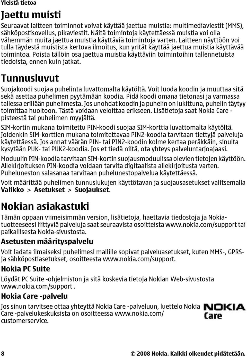 Laitteen näyttöön voi tulla täydestä muistista kertova ilmoitus, kun yrität käyttää jaettua muistia käyttävää toimintoa.