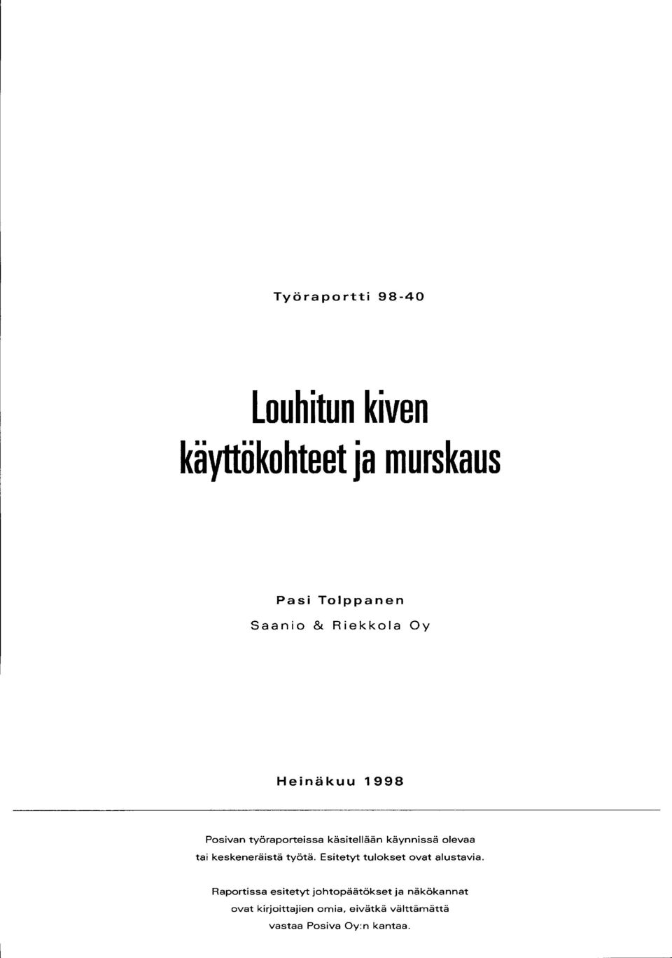 tai keskeneräistä työtä. Esitetyt tulokset ovat alustavia.