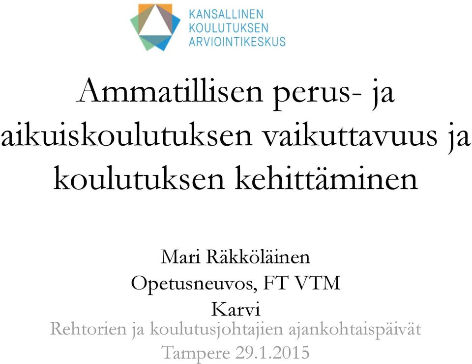Räkköläinen Opetusneuvos, FT VTM Karvi
