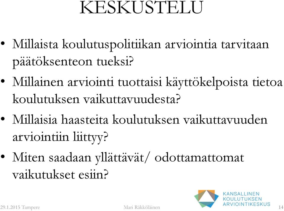 Millaisia haasteita koulutuksen vaikuttavuuden arviointiin liittyy?