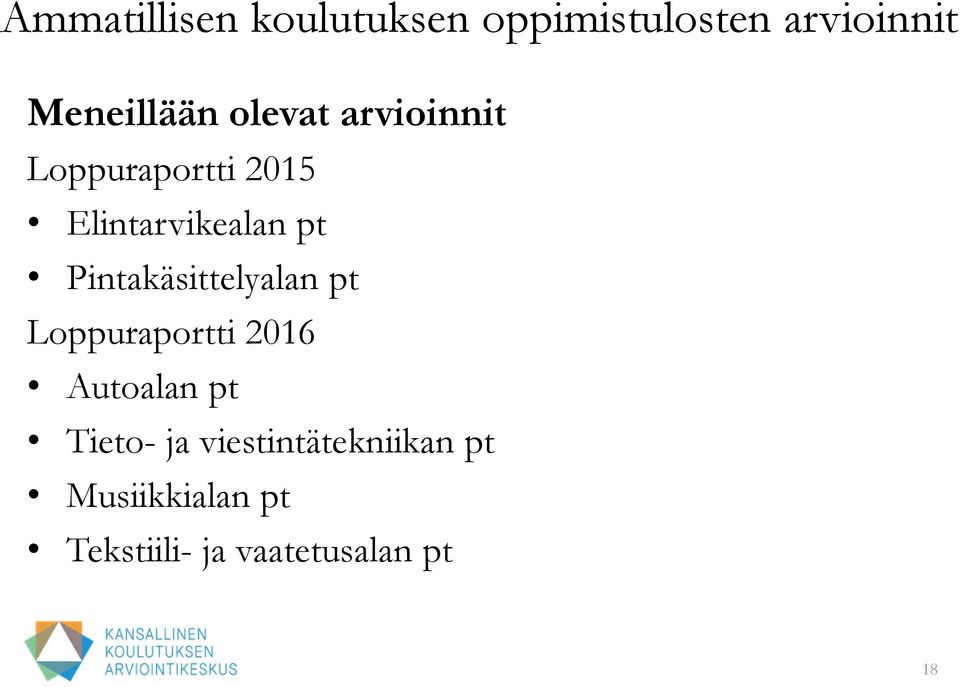 Pintakäsittelyalan pt Loppuraportti 2016 Autoalan pt Tieto- ja