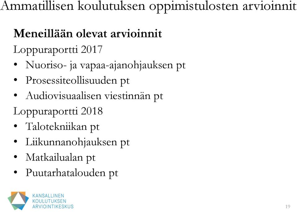 Prosessiteollisuuden pt Audiovisuaalisen viestinnän pt Loppuraportti