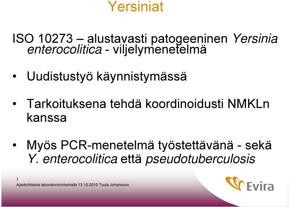 Tarkoituksena tehdä koordinoidusti NMKLn kanssa Myös