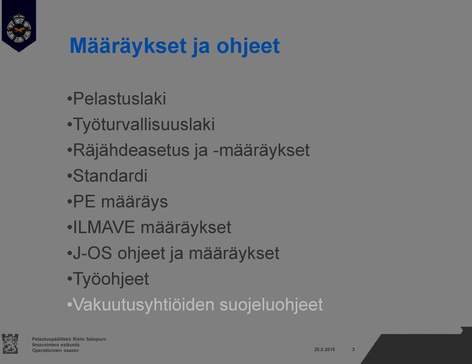 Standardi PE määräys ILMAVE määräykset J-OS ohjeet