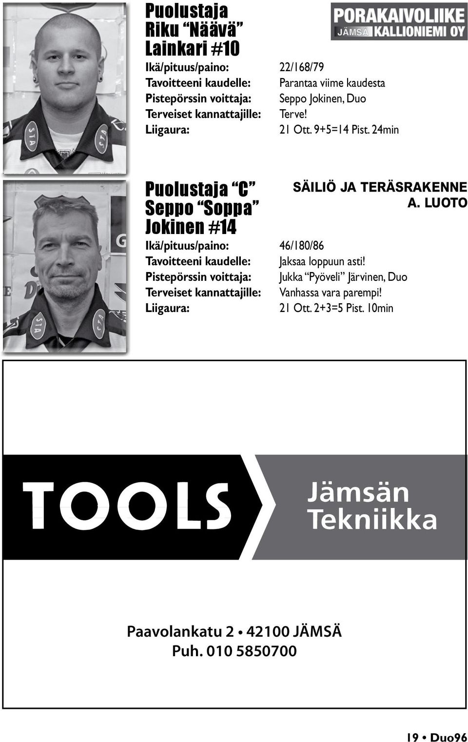 24min Puolustaja C Seppo Soppa Jokinen #14 SÄILIÖ JA TERÄSRAKENNE A.