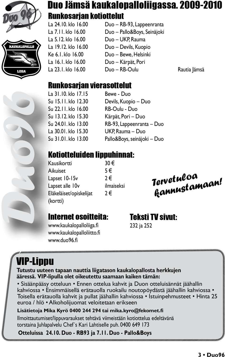 12. klo 15.30 Su 24.01. klo 13.