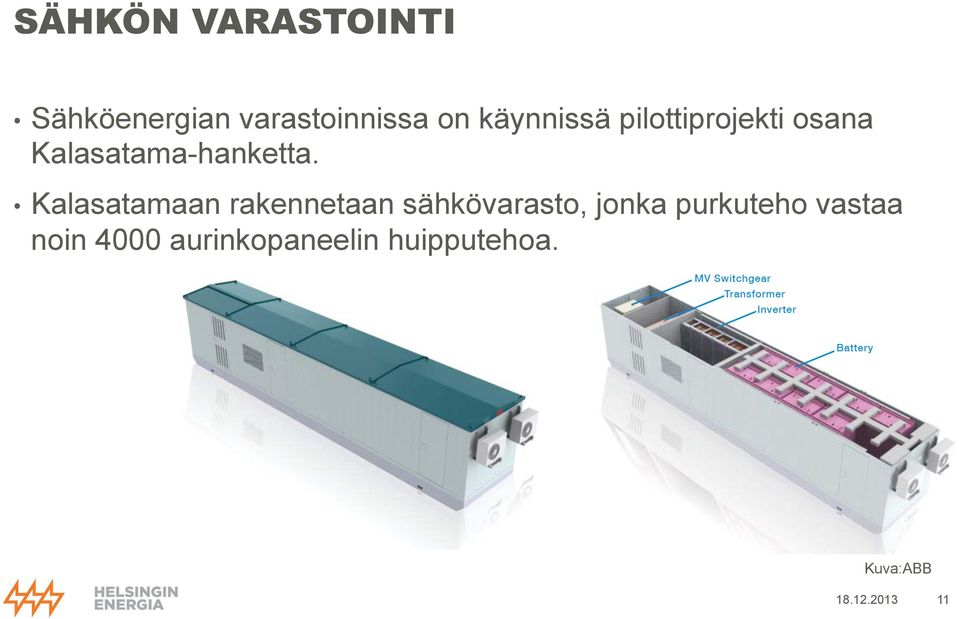 Kalasatamaan rakennetaan sähkövarasto, jonka purkuteho