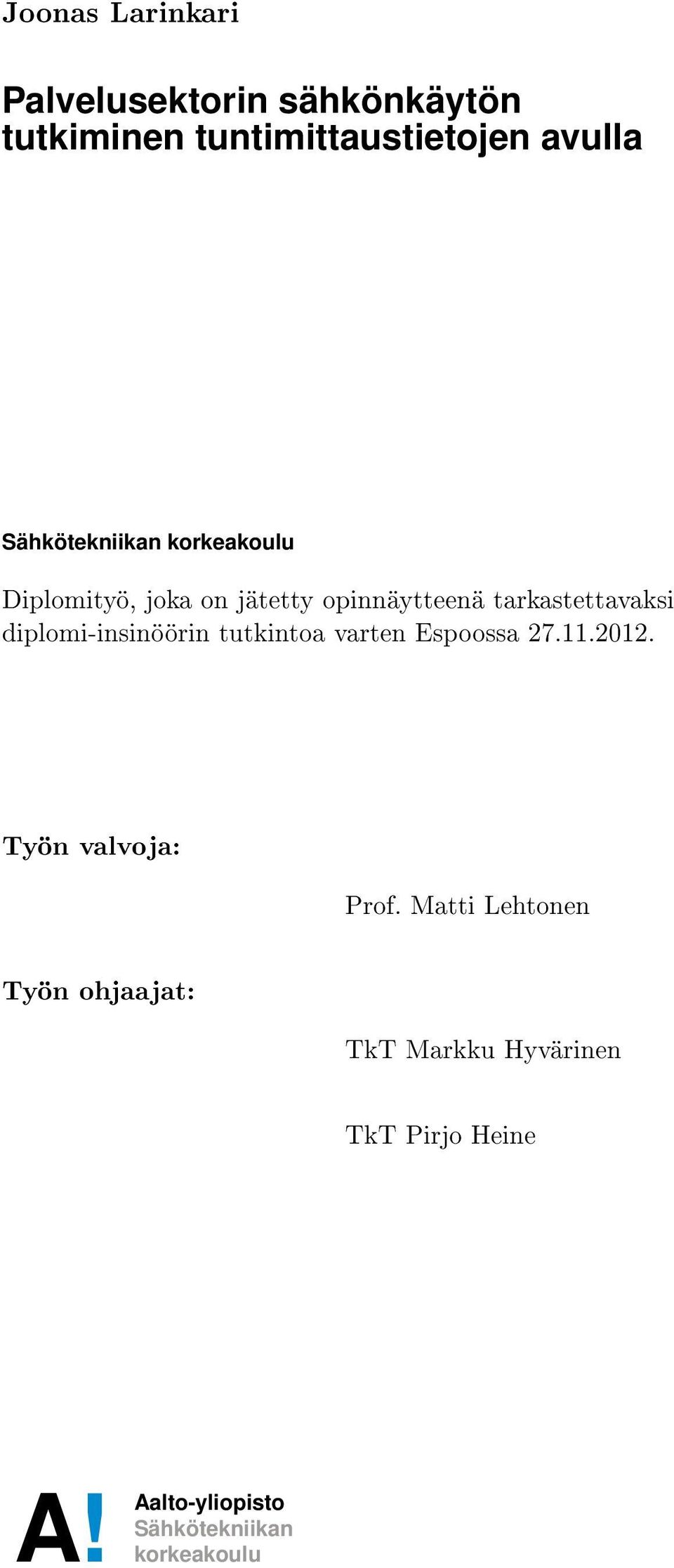 diplomi-insinöörin tutkintoa varten Espoossa 27.11.2012. Työn valvoja: Prof.