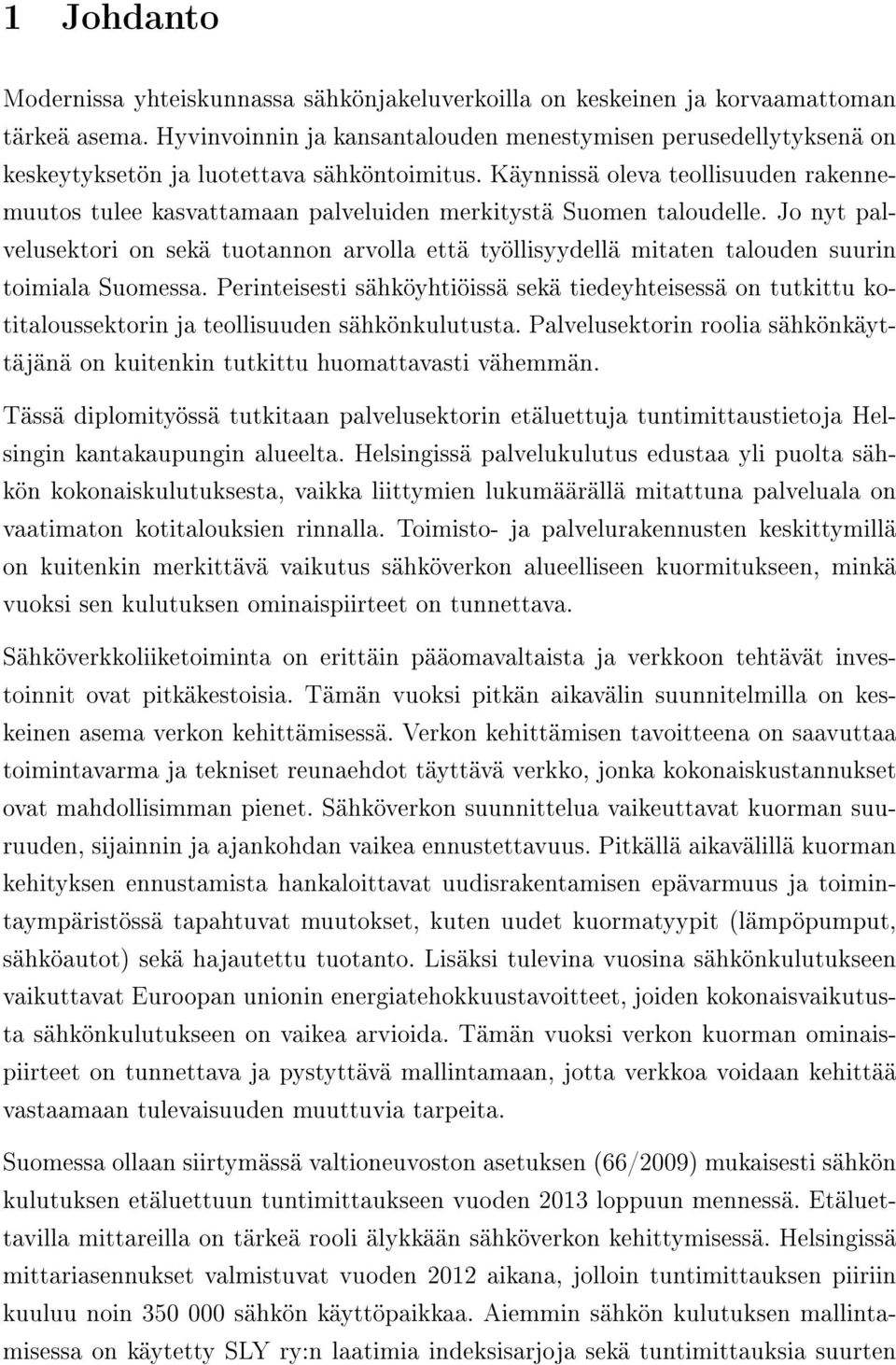 Käynnissä oleva teollisuuden rakennemuutos tulee kasvattamaan palveluiden merkitystä Suomen taloudelle.