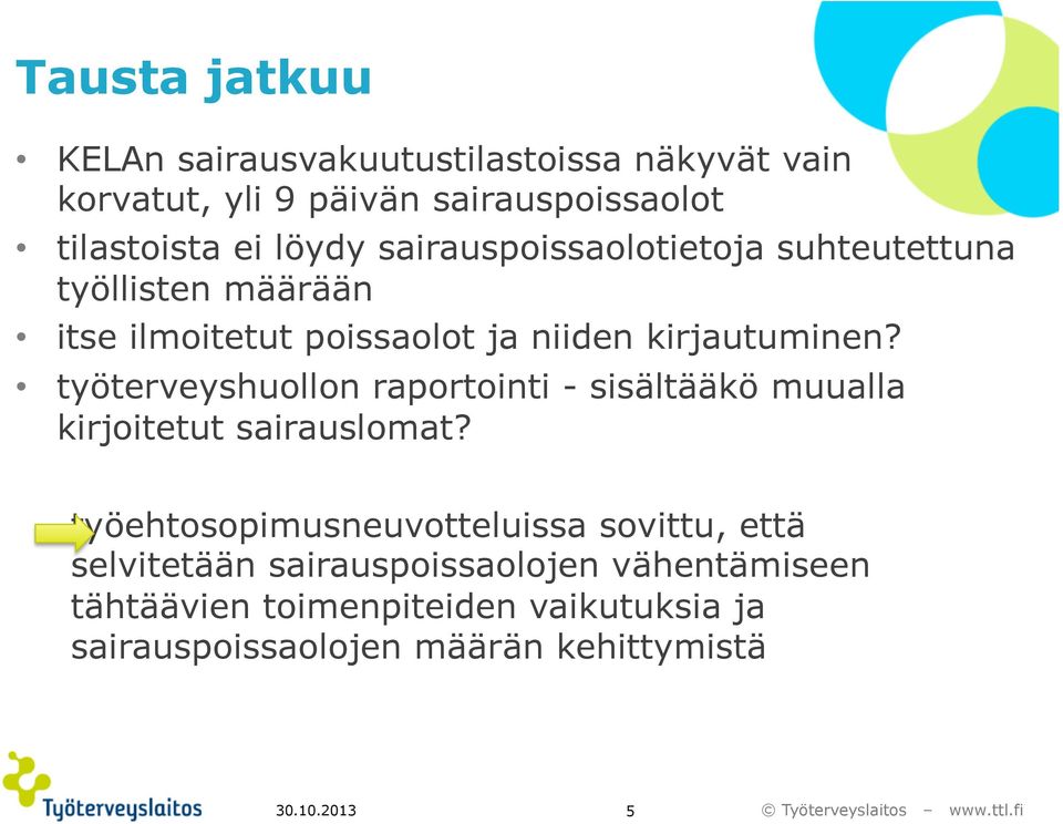 työterveyshuollon raportointi - sisältääkö muualla kirjoitetut sairauslomat?