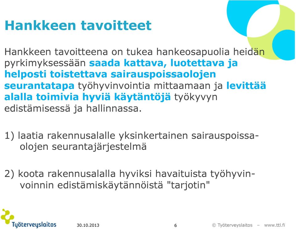 käytäntöjä työkyvyn edistämisessä ja hallinnassa.