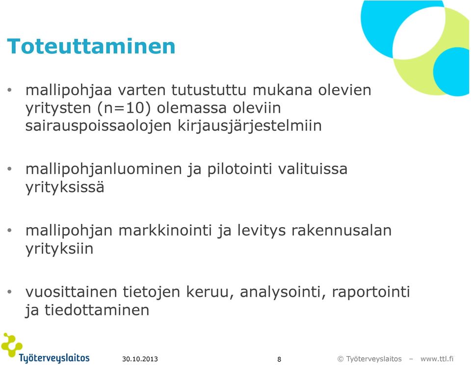 pilotointi valituissa yrityksissä mallipohjan markkinointi ja levitys rakennusalan