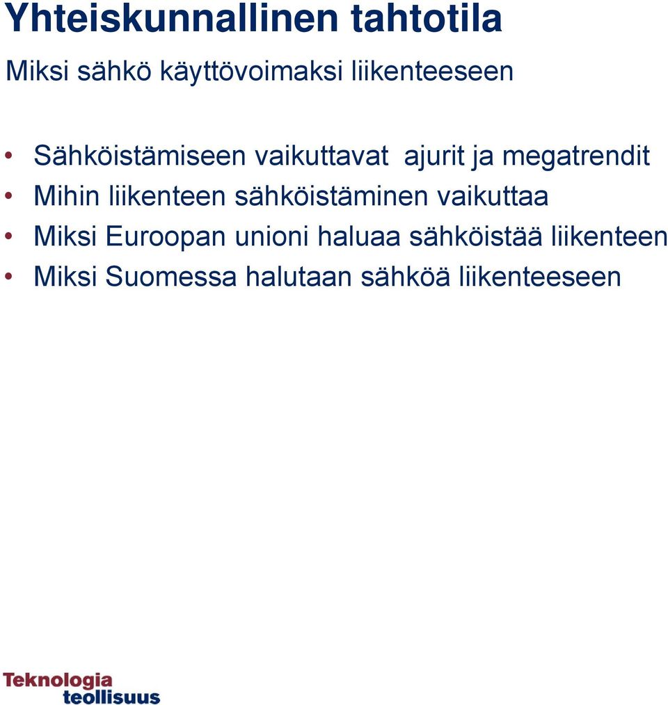 Mihin liikenteen sähköistäminen vaikuttaa Miksi Euroopan unioni