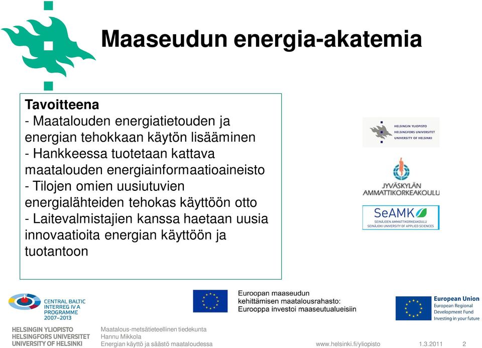 energialähteiden tehokas käyttöön otto - Laitevalmistajien kanssa haetaan uusia innovaatioita energian