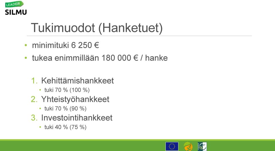 Kehittämishankkeet tuki 70 % (100 %) 2.