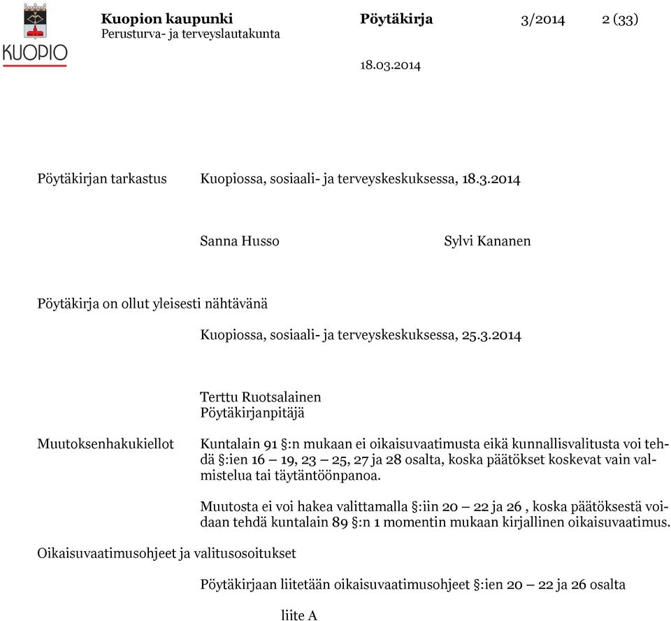päätökset koskevat vain valmistelua tai täytäntöönpanoa.