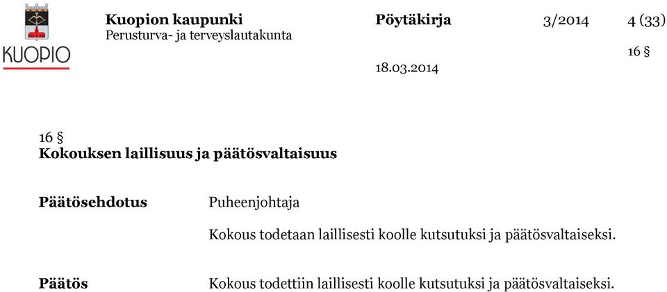 Kokous todetaan laillisesti koolle kutsutuksi ja