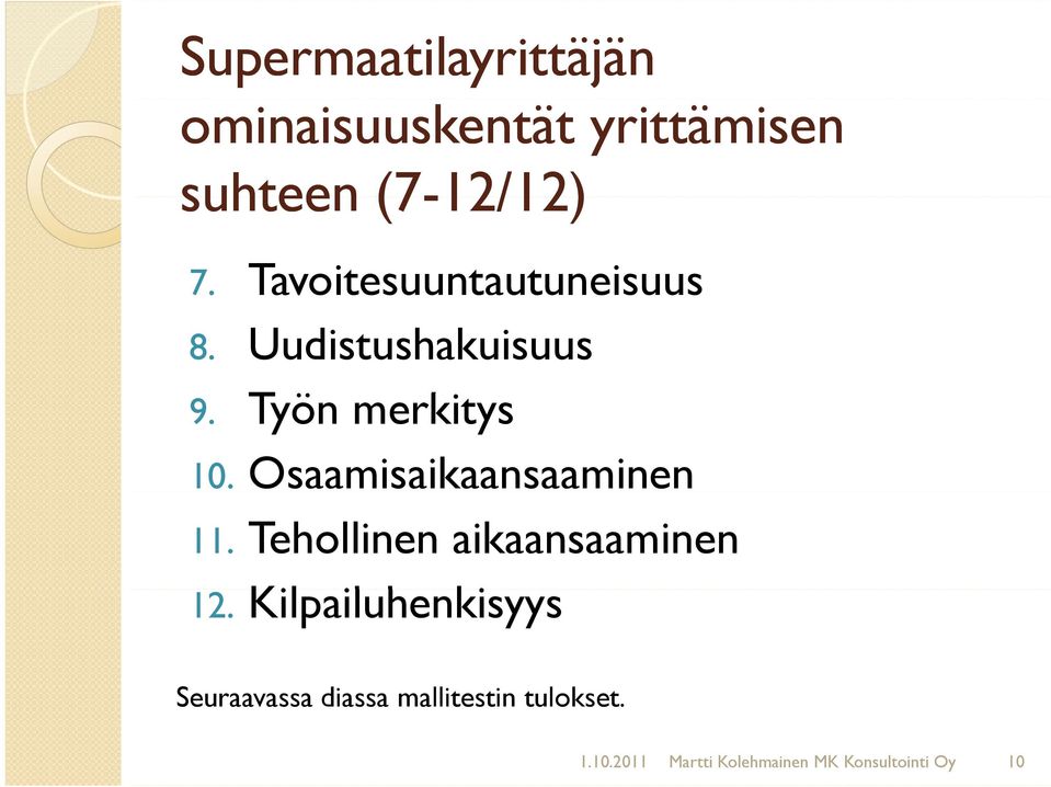 Osaamisaikaansaaminen 11. Tehollinen aikaansaaminen 12.