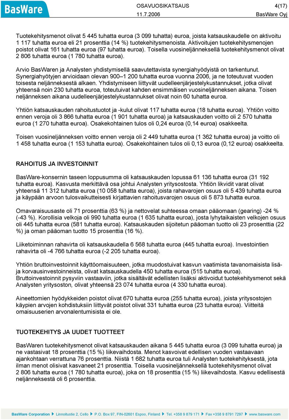 Arvio BasWaren ja Analysten yhdistymisellä saavutettavista synergiahyödyistä on tarkentunut.