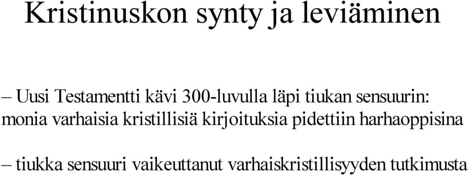 kristillisiä kirjoituksia pidettiin harhaoppisina