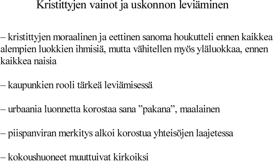kaikkea naisia kaupunkien rooli tärkeä leviämisessä urbaania luonnetta korostaa sana pakana,