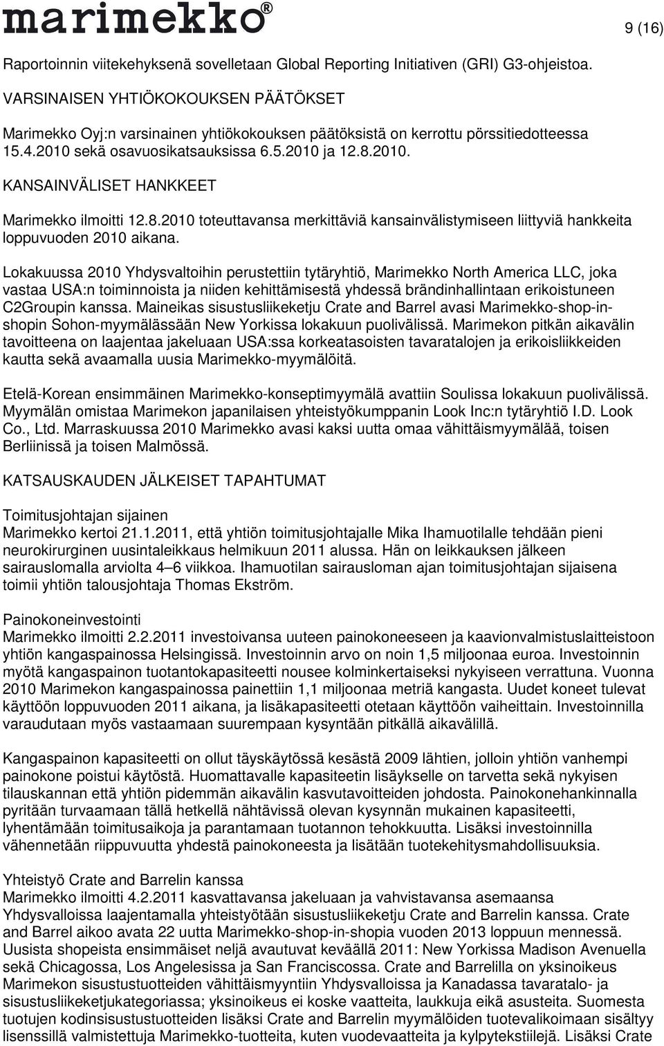 8.2010 toteuttavansa merkittäviä kansainvälistymiseen liittyviä hankkeita loppuvuoden 2010 aikana.